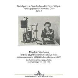 Und das psychologische Laboratorium muss der Ausgangspunkt pädagogischer Arbeiten werden!, Fachbücher von Monika Schubeius