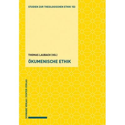 Ökumenische Ethik, Taschenbuch von , Schwabe Verlagsgruppe AG Schwabe Verlag, 978-3-7965-4048-6