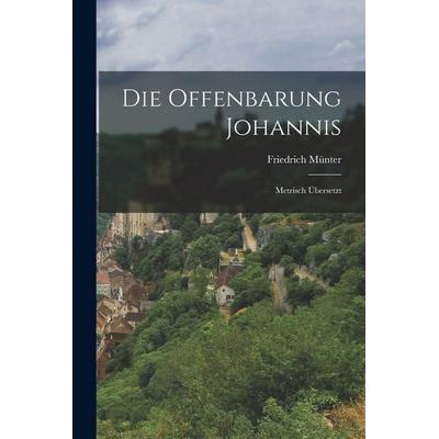 Die Offenbarung Johannis, Taschenbuch von Friedrich Münter, Hutson Street Press, 978-1-01-779582-0