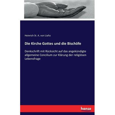 Die Kirche Gottes und die Bischöfe, Taschenbuch von Heinrich St. A. Liaño, Hansebooks, 978-3-7433-3567-7