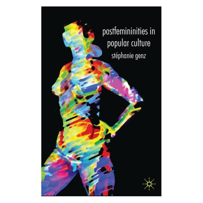 Palgrave Macmillan Uk Genz:Postfemininities in Popular Cultur (Englisch, Hardcover, Stéphanie Genz) (63035775)