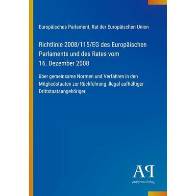 Richtlinie 2008/115/EG des Europäischen Parlaments und des Rates vom 16. Dezember 2008, Taschenbuch von Europäisches Parlament,Rat der Europäischen