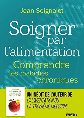 Jean Seignalet - Soigner par l'alimentation : comprendre les maladies chroniques - Preis vom 14.10.2026 23:07:16 h