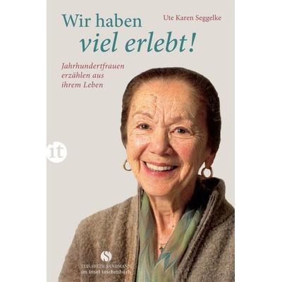 Wir haben viel erlebt!, Taschenbuch von Ute Karen Seggelke, Insel Verlag, 978-3-458-35924-1