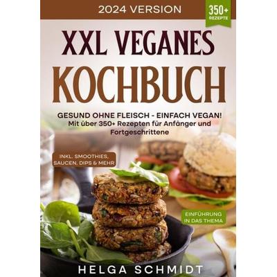 XXL Veganes Kochbuch, Taschenbuch von Helga Schmidt, Tredition, 978-3-384-11689-5