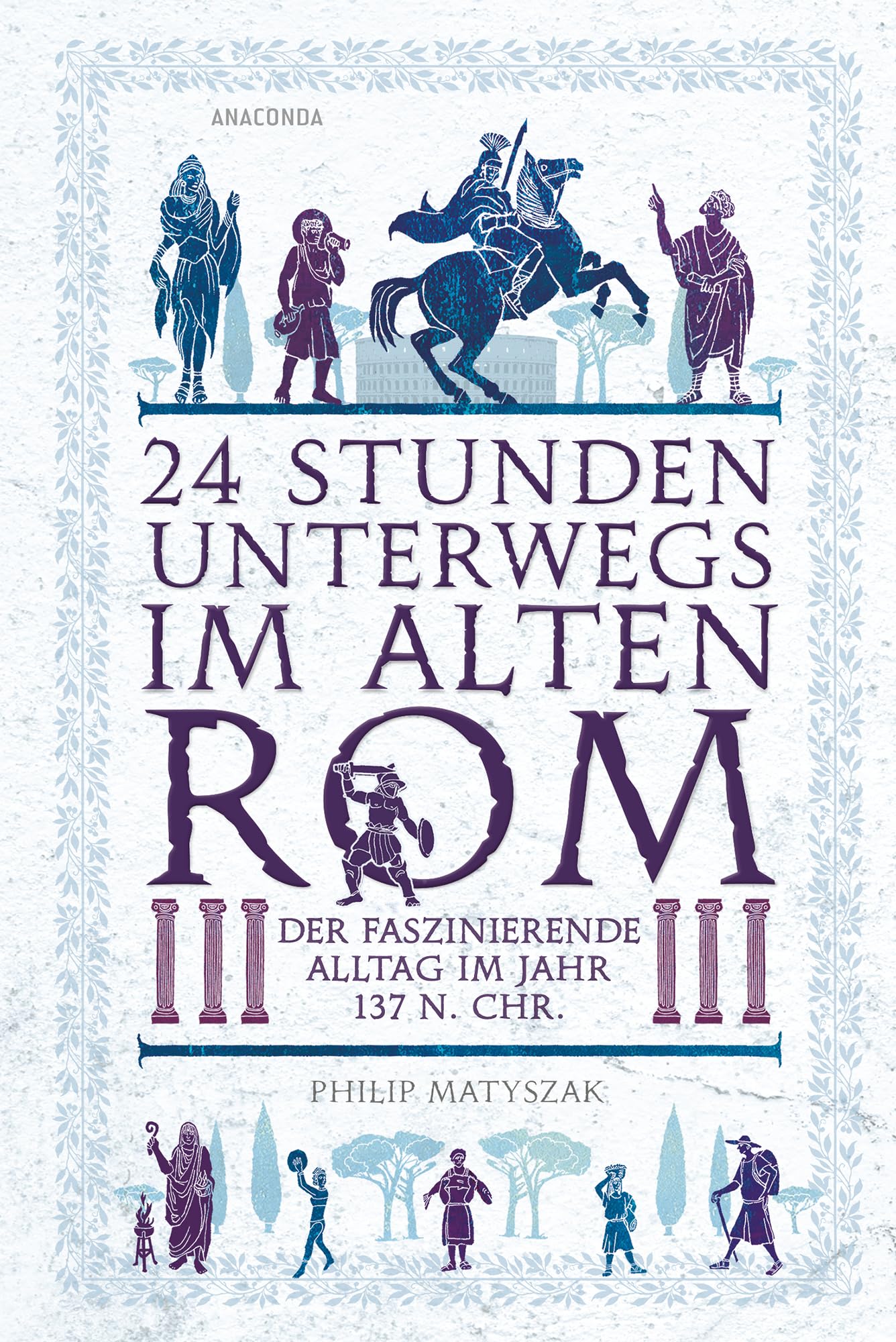 Philip Matyszak - 24 Stunden unterwegs im alten Rom: Der faszinierende Alltag im Jahr 137 n.Chr. - Preis vom 19.10.2026 19:33:35 h