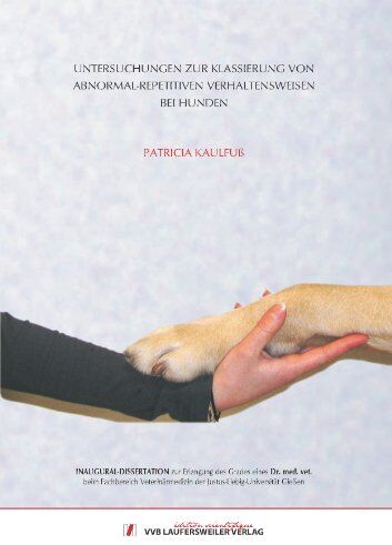 Patricia Kaulfuß - Untersuchungen zur Klassierung von abnormal-repetitiven Verhaltensweisen bei Hunden (Edition Scientifique) - Preis vom 15.09.2026 03:21:18 h