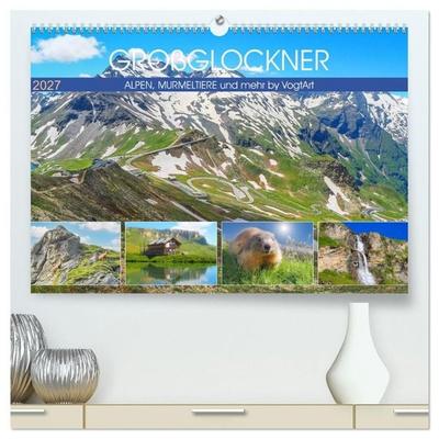 Großglockner, Alpen, Murmeltiere & mehr by VogtArt (hochwertiger Premium Wandkalender 2027 DIN A2 quer), Kunstdruck in Hochglanz
