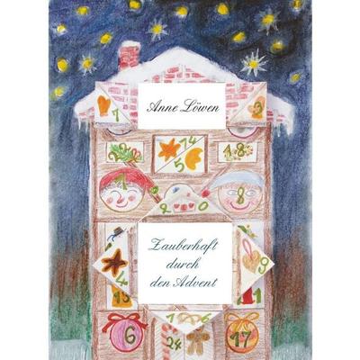 Zauberhaft durch den Advent, Gebundene Ausgabe von Anne Löwen, BoD – Books on Demand, 978-3-7583-4289-9