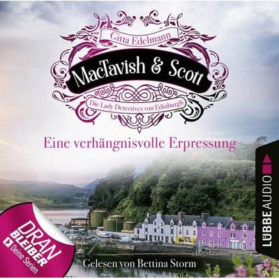 Eine verhängnisvolle Erpressung - MacTavish & Scott - Die Lady Detectives von Edinburgh, Folge 6 - Gitta Edelmann, Audio, 9783838796475