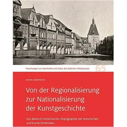 Von der Regionalisierung zur Nationalisierung der Kunstgeschichte, Fachbücher von Alena Janatková