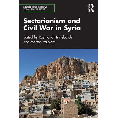 Sectarianism and Civil War in Syria, Taschenbuch von Raymond (St Andrews'''' University, Uk Hinnebusch, Taylor & Francis, 978-1-03-290382-8
