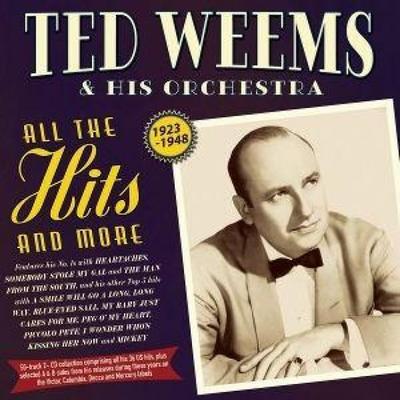 All The Hits And More 1923-48 - Ted Weems & His Orchestra, CD