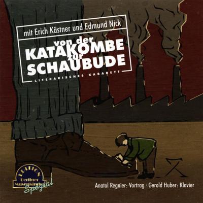 Von der Katakombe zur Schaubude - Erich Kästner, CD, 4012772064438