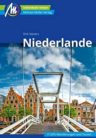 Dirk Sievers - Niederlande Reiseführer Michael Müller Verlag: Individuell reisen mit vielen praktischen Tipps. - Preis vom 15.10.2026 23:06:25 h