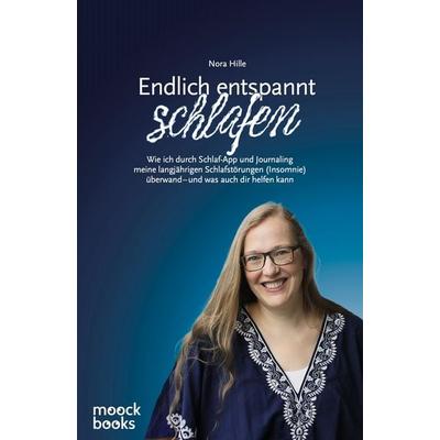 Endlich entspannt schlafen, Taschenbuch von Nora Hille, Moockbooks, 978-3-9851501-9-9