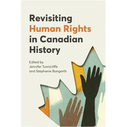 Revisiting Human Rights in Canadian History, Fachbücher von Stephanie Bangarth, Jennifer Tunnicliffe