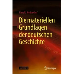 Die materiellen Grundlagen der deutschen Geschichte, Fachbücher von Hans R. Kricheldorf
