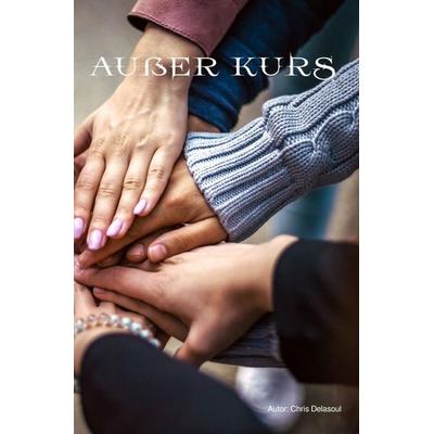 Außer Kurs, Taschenbuch von Chris Delasoul, Epubli, 978-3-565-60829-4