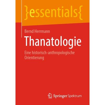 Thanatologie, Taschenbuch von Bernd Herrmann, Springer Fachmedien Wiesbaden GmbH, 978-3-658-32782-8