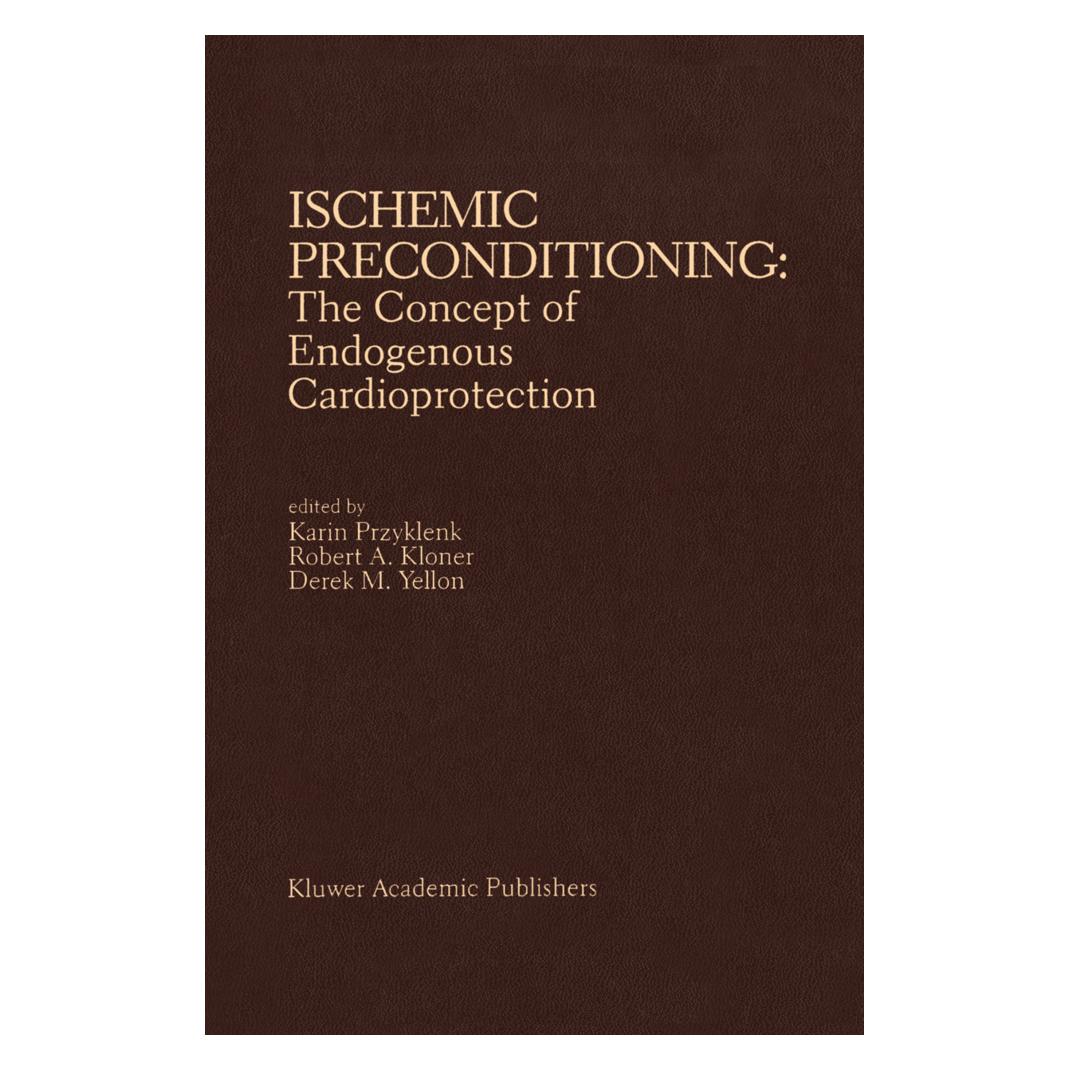 Springer Ischemic Preconditioning: The Concept of Endogenous Cardioprotection (Englisch, Softcover, A Kloner, Derek, Derek M. Yellon, Karin Przyklenk, M Yellon, Robert, Robert A. Kloner) (55520172)