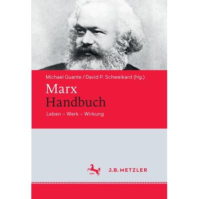 Marx-Handbuch, Gebundene Ausgabe von , J.B. Metzler, Part of Springer Nature - Springer-Verlag GmbH, 978-3-476-02332-2