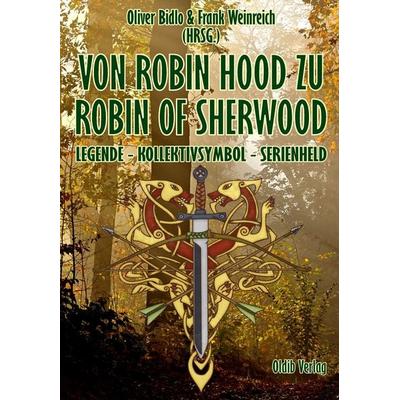 Von Robin Hood zu Robin of Sherwood, Taschenbuch von , Oldib Verlag, 978-3-910869-18-9