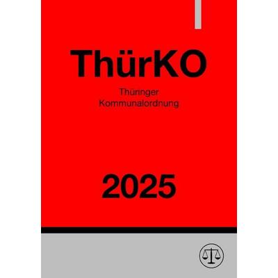 Thüringer Kommunalordnung - ThürKO 2025, Taschenbuch von Ronny Studier, Epubli, 978-3-8187-1714-8