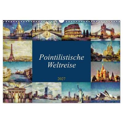 Pointilistische Weltreise (Wandkalender 2027 DIN A3 quer), CALVENDO Monatskalender