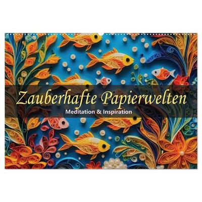 Zauberhafte Papierwelten - Meditation & Inspiration (Wandkalender 2026 DIN A2 quer), CALVENDO Monatskalender