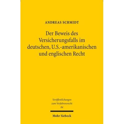 Der Beweis des Versicherungsfalls im deutschen, U.S.-amerikanischen und englischen Recht, Taschenbuch von Andreas Schmidt, Mohr Siebeck,