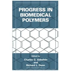 Progress in Biomedical Polymers, Fachbücher von Richard L Dunn, Charles G Gebelein, Charles G. Gebelein, Richard L. Dunn