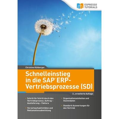 Schnelleinstieg in die SAP ERP-Vertriebsprozesse (SD) – 2., erweiterte Auflage, Taschenbuch von Kühberger Christine, Espresso Tutorials,