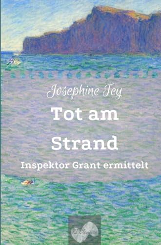 Josephine Tey - Tot am Strand: Inspektor Grant ermittelt (Josephine Tey - Krimiklassiker) - Preis vom 09.10.2026 07:28:09 h