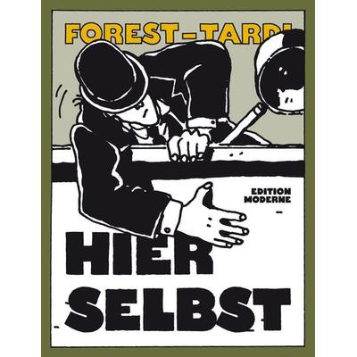 Hier Selbst, Gebundene Ausgabe von Jacques Tardi,Jean-Claude Forest, Edition Moderne, 978-3-03731-157-8