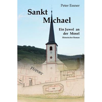 Sankt Michael - Ein Juwel an der Mosel, Taschenbuch von Peter Essner, Epubli, 978-3-7502-6113-6