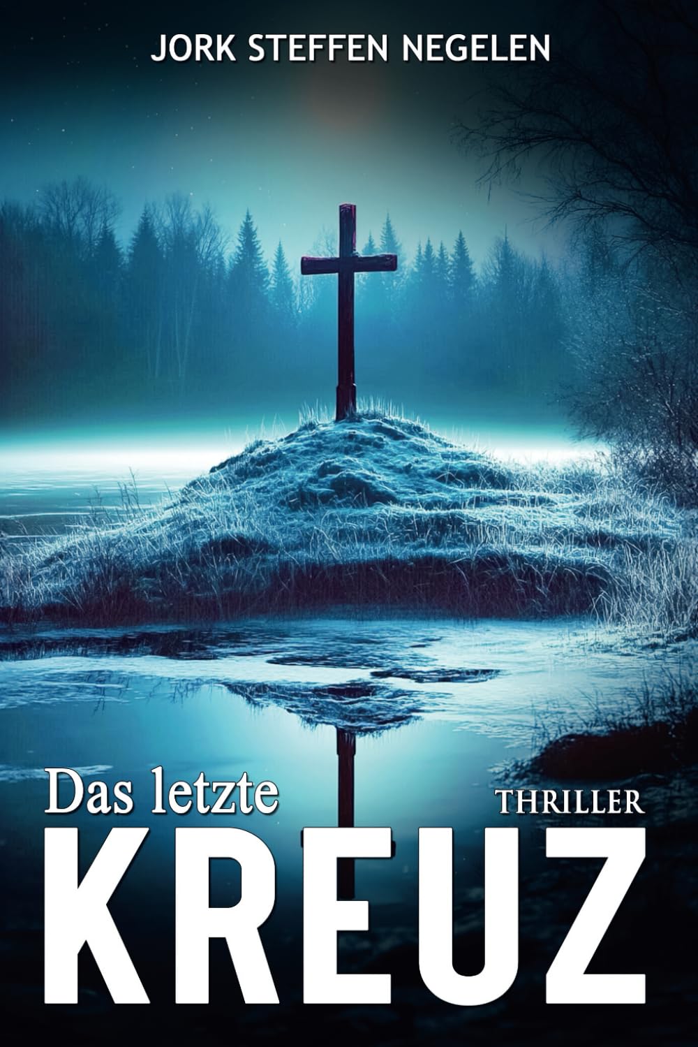 Negelen, Jork Steffen - Das letzte Kreuz: Historischer Weltkriegs-Thriller - Preis vom 15.10.2026 23:06:25 h