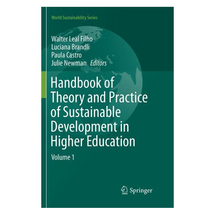 Springer Handbook of Theory and Practice of Sustainable Development in Higher Education (Englisch, Softcover, Julie Newman, Luciana Brandli, Paula Castro, Walter Leal Filho) (56008350)