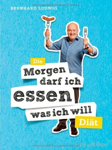 Bernhard Ludwig - Die Morgen darf ich essen, was ich will-Diät (Einzeltitel) - Preis vom 15.10.2026 23:06:25 h