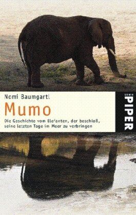 Nomi Baumgartl - Mumo: Die Geschichte vom Elefanten, der beschloß, seine letzten Tage im Meer zu verbringen - Preis vom 04.10.2026 03:51:26 h