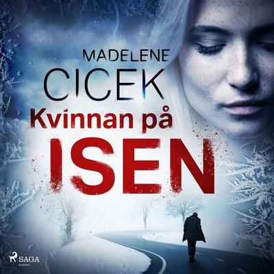 Kvinnan på isen - Madelene Cicek, Audio, 9788726429107