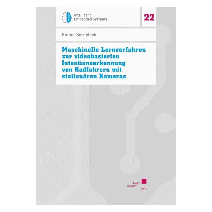 Kassel University Maschinelle Lernverfahren zur videobasierten Intentionserkennung von Radfahrern (Deutsch, Softcover, Stefan Zernetsch) (71399654)