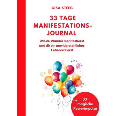 33 Tage Manifestations-Journal, Gebundene Ausgabe von Gisa Steeg, Tredition, 978-3-347-59050-2