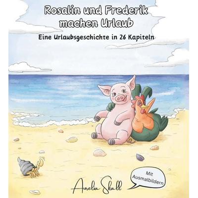 Rosalin und Frederik - machen Urlaub, Gebundene Ausgabe von Aurelia Skall, Buchschmiede, 978-3-99152-968-2