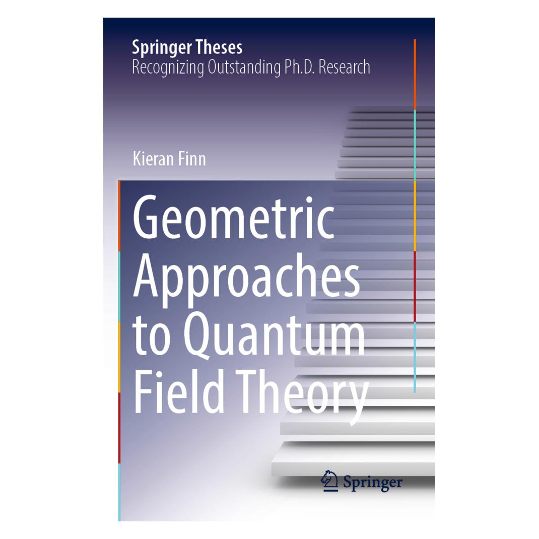 Springer Geometric Approaches to Quantum Field Theory (Englisch, Softcover, Kieran Finn) (56894695)