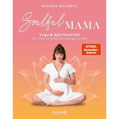 Soulful Mama, Taschenbuch von Wanda Badwal, Knaur Balance, 978-3-426-44922-6