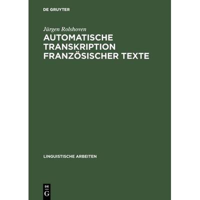 Automatische Transkription französischer Texte, Gebundene Ausgabe von Jürgen Rolshoven, De Gruyter, 978-3-484-10302-3