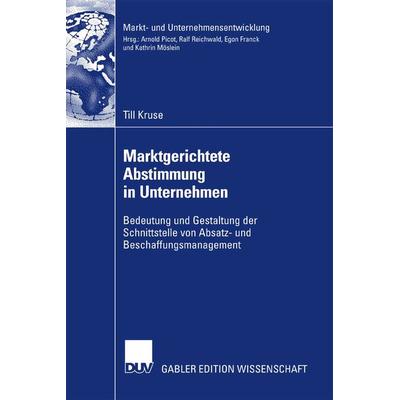 Marktgerichtete Abstimmung in Unternehmen, Taschenbuch von Till Kruse, Deutscher Universitätsverlag, 978-3-8350-0765-9