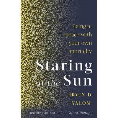 Staring At The Sun, Taschenbuch von Irvin D. Yalom, Little, Brown and Company, 978-0-349-42607-5
