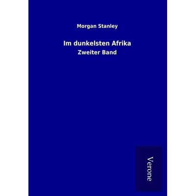 Im dunkelsten Afrika, Gebundene Ausgabe von Morgan Stanley, BoD - Books on Demand